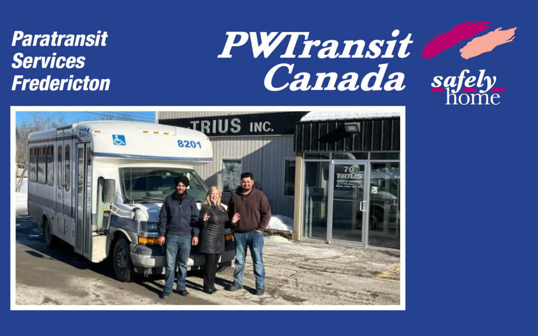 PWTransit Expands Operations to Atlantic Canada: Launch of Paratransit Services in Fredericton